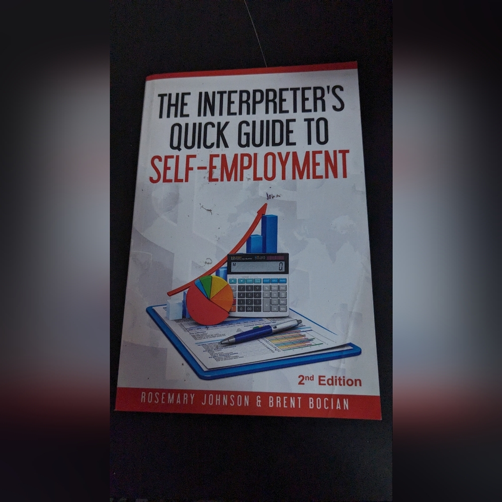 The Interpreters Quick Guide to Self-employment by Rosemary Johnson&Brent Bocian